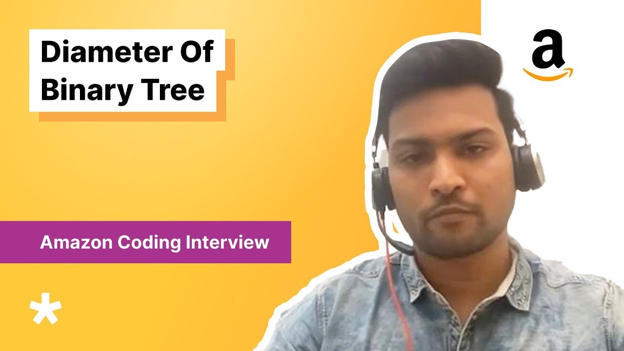 Diameter of a Binary Tree - Coding Interview with Amazon SDE