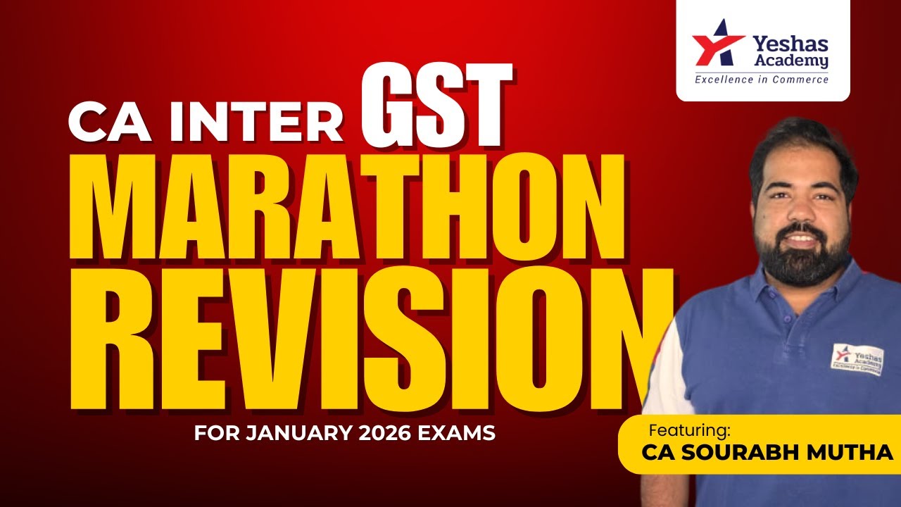 GST Marathon Revision | CA Intermediate | January 2026 Exams | CA Sourabh Mutha | Yeshas Academy