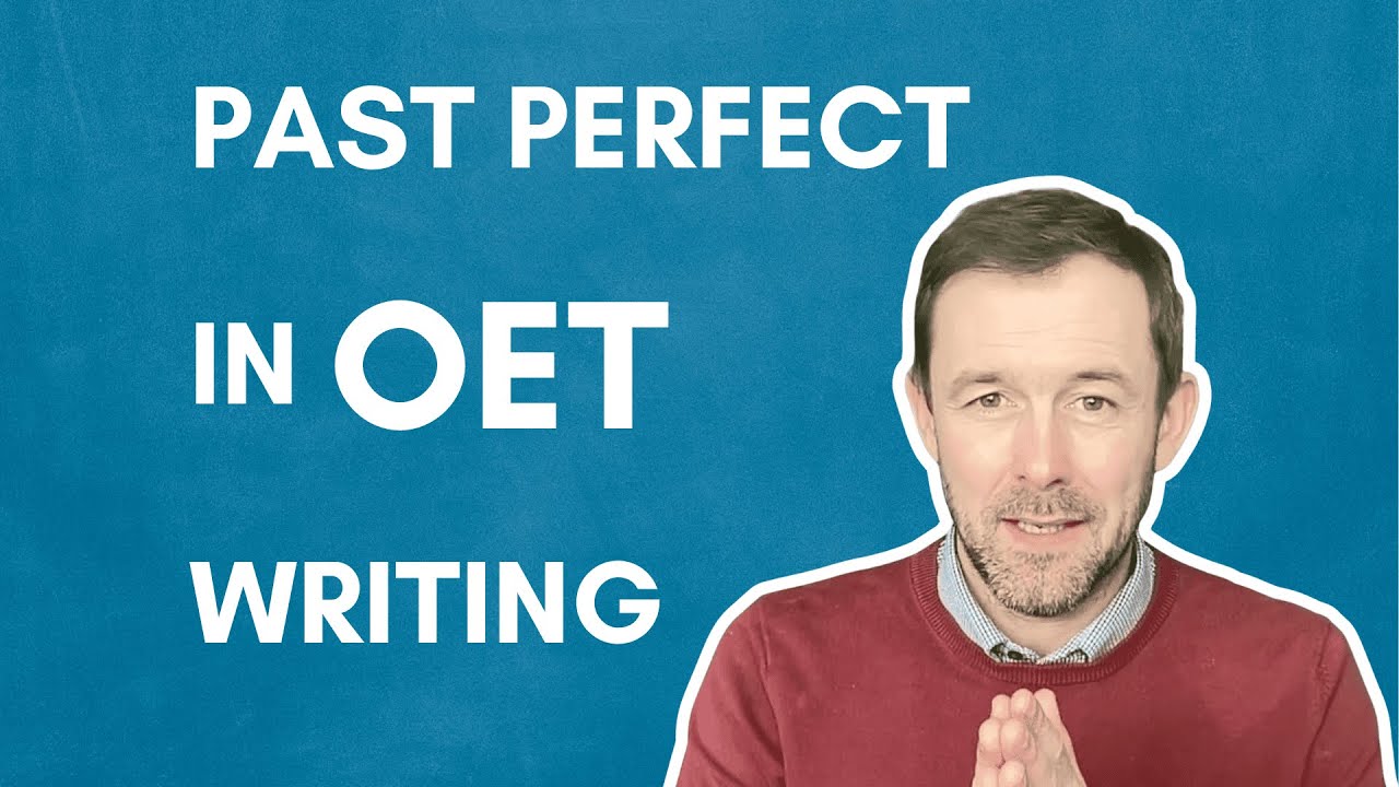 Past Perfect in OET Writing