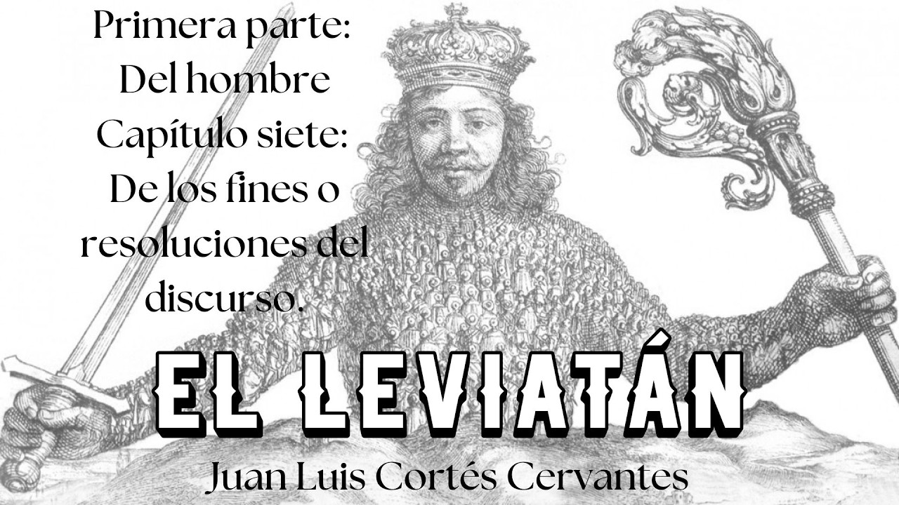 El Leviatán. Capítulo 7: De los fines o resoluciones del discurso.