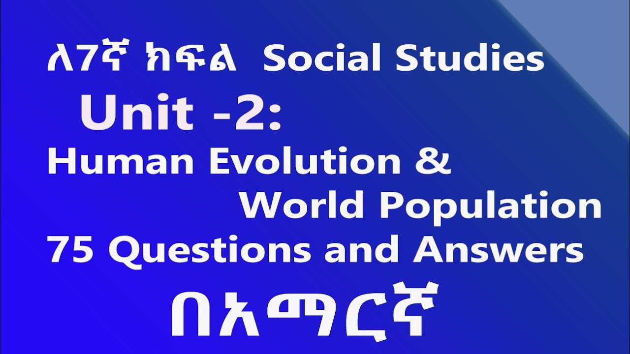 Grade 7 Social Studies unit 2: Human Evolution and World Population Questions and Answers