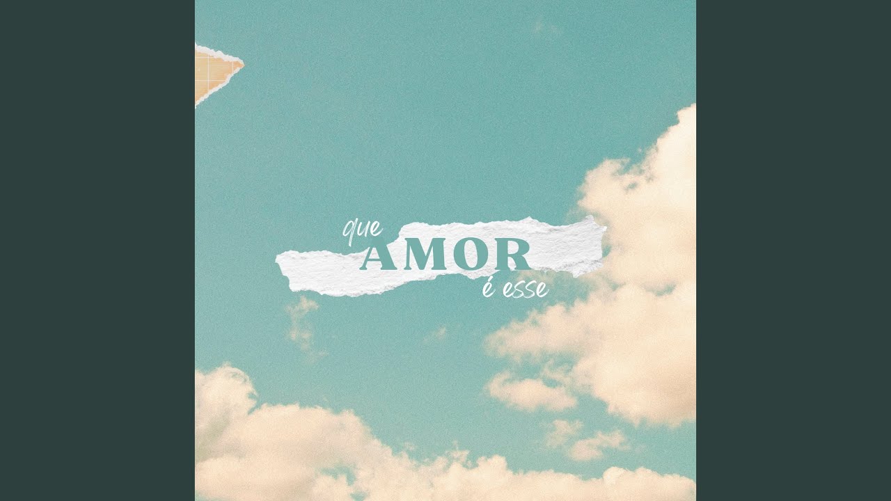 Que Amor &Eacute; Esse