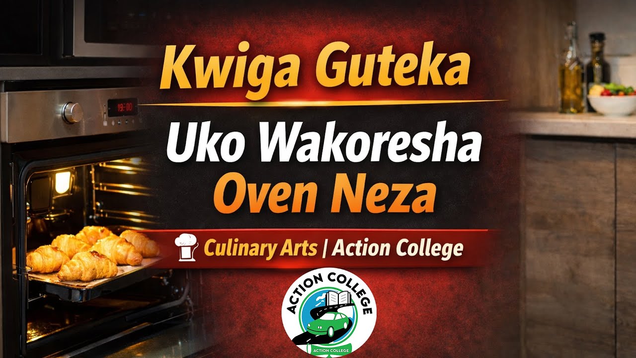 Kwiga Guteka | Uko Wakoresha Oven Neza | Culinary Arts | Part I | Action College
