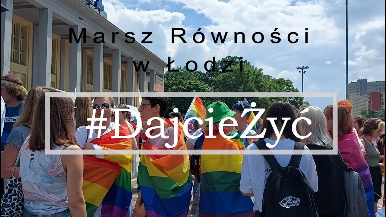 Dajcie żyć - Marsz Równości w Łodzi