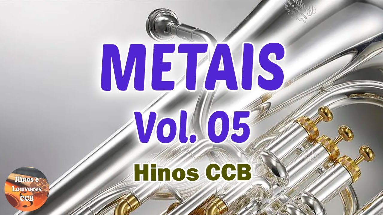METAIS VOL. 05 (TROMPETE, TROMPA, TROMBONE E TUBA) BELOS HINOS CCB TOCADOS - HIN&Aacute;RIO 5