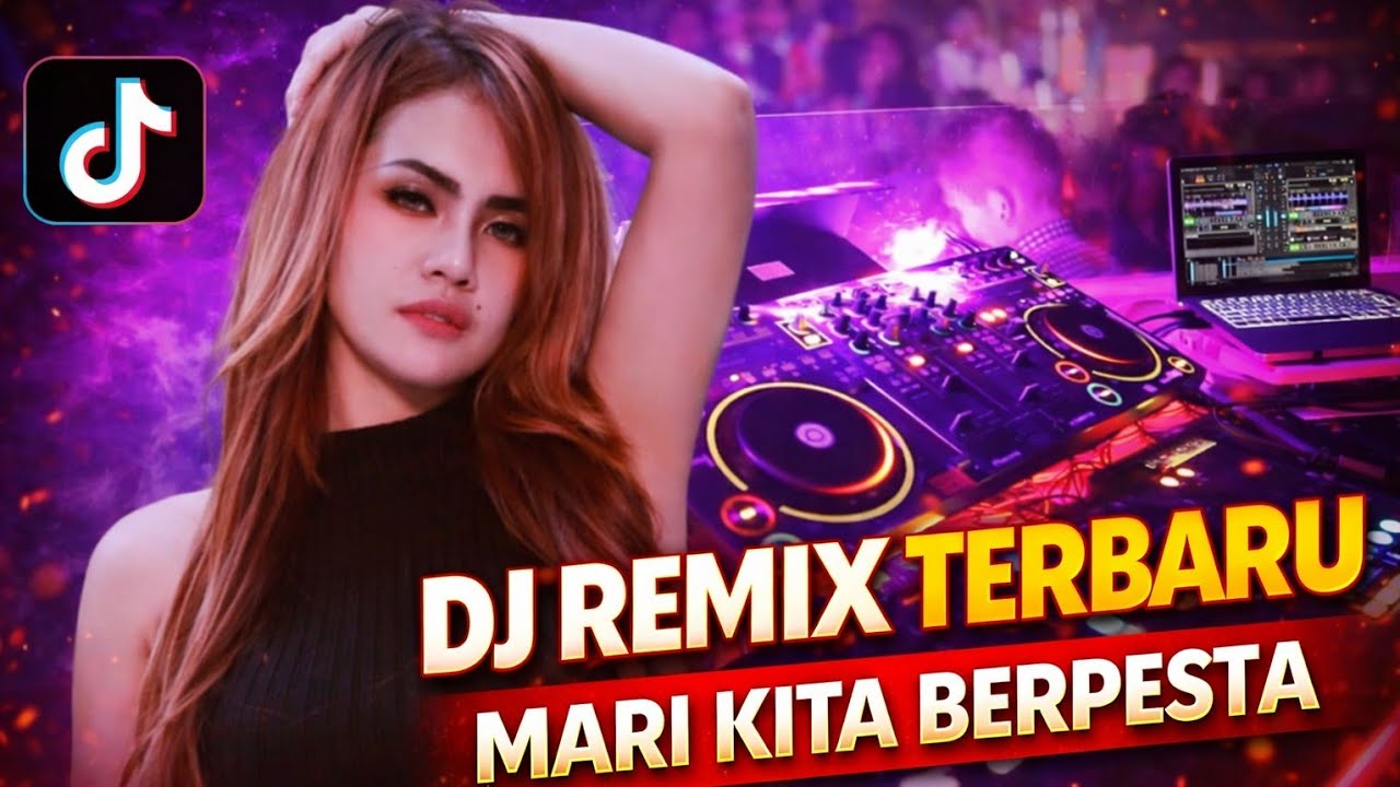 DJ REMIX VIRAL TERBARU | MARI KITA BERPESTA