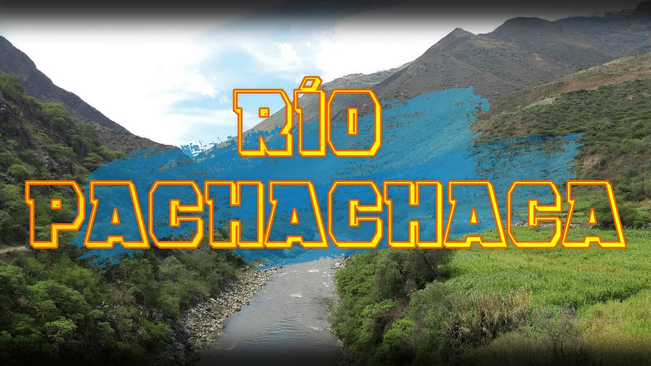 R&Iacute;O PACHACHACA (Regi&oacute;n Apur&iacute;mac)