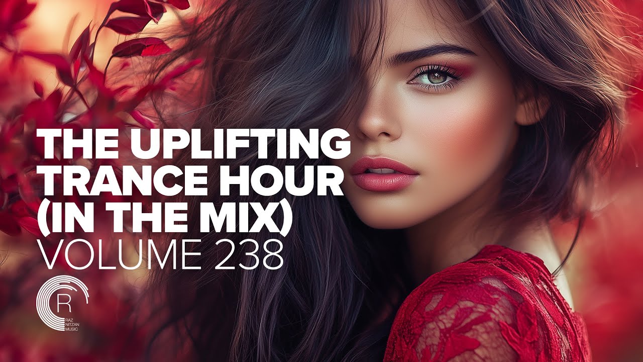 THE UPLIFTING TRANCE HOUR IN THE MIX VOL. 238 [FULL SET]