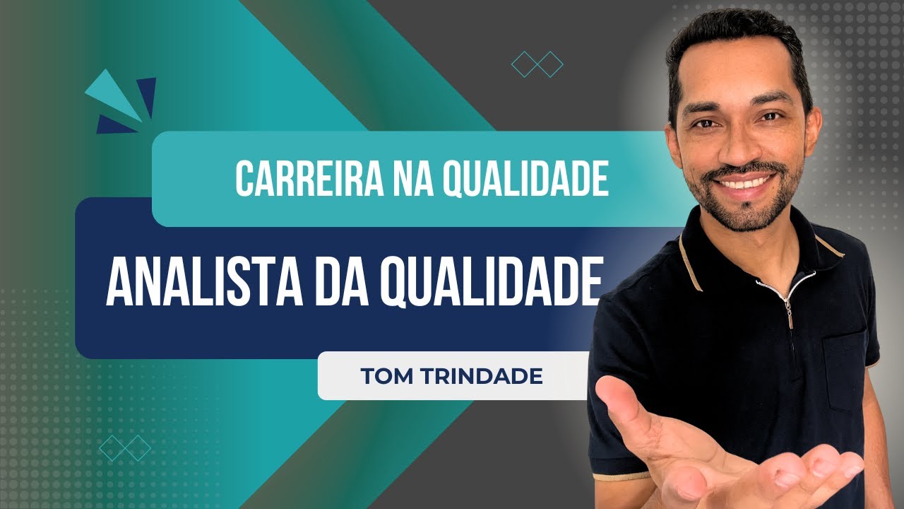 Analista da Qualidade - O que faz? Qual Perfil? Como se Destacar?