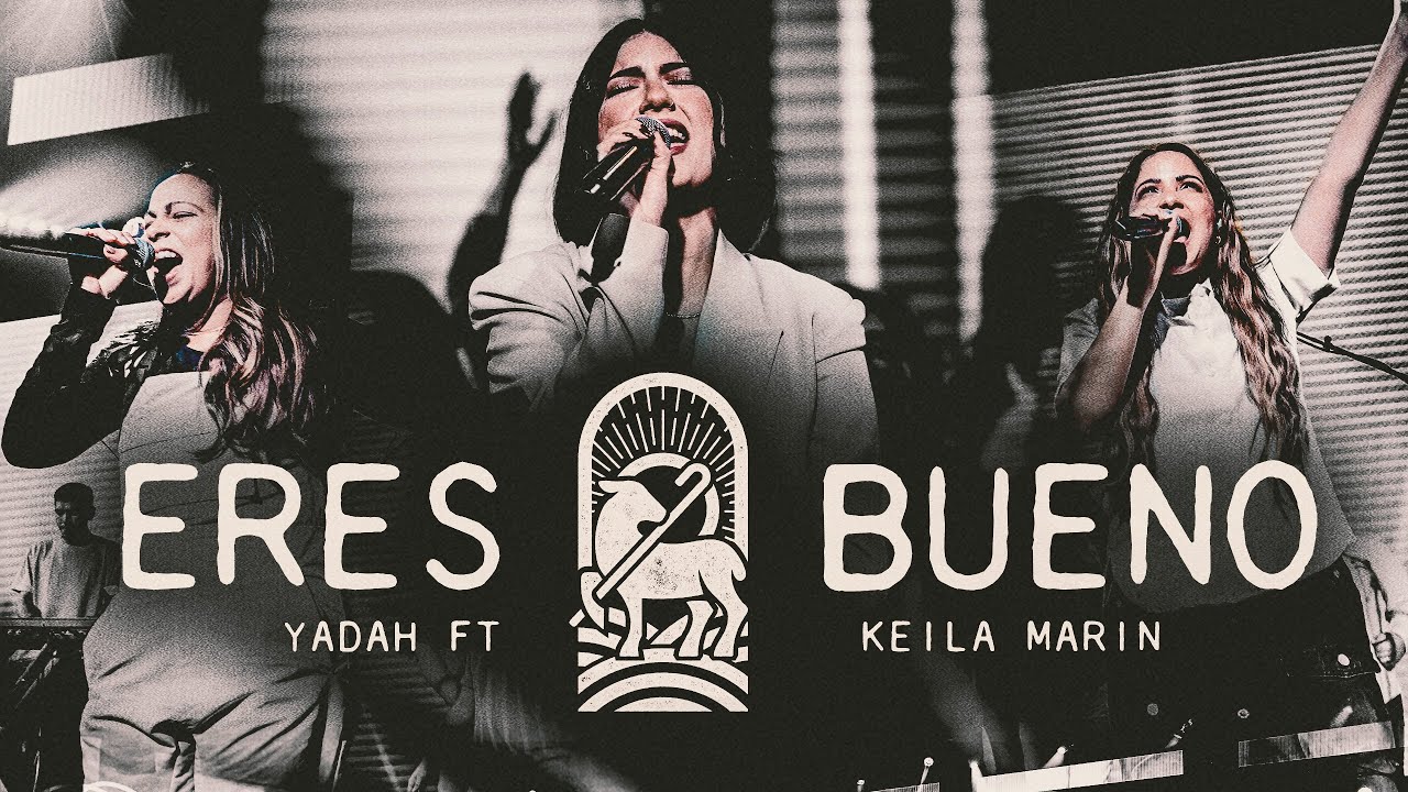Eres Bueno | Yadah Ft Keila Marín (Video Oficial)