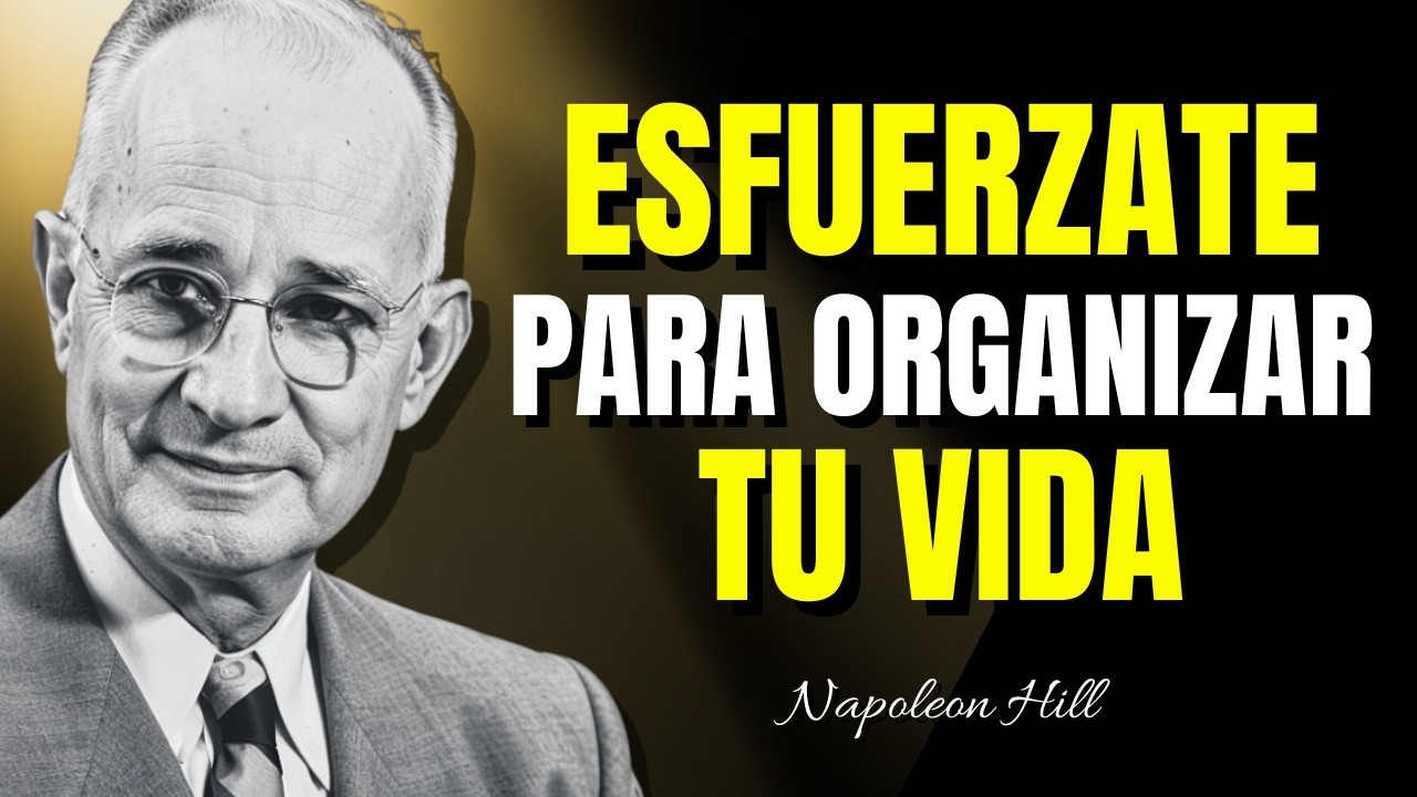 🔴7 Principios que Organizarán Toda Tu Vida | Napoleon Hill