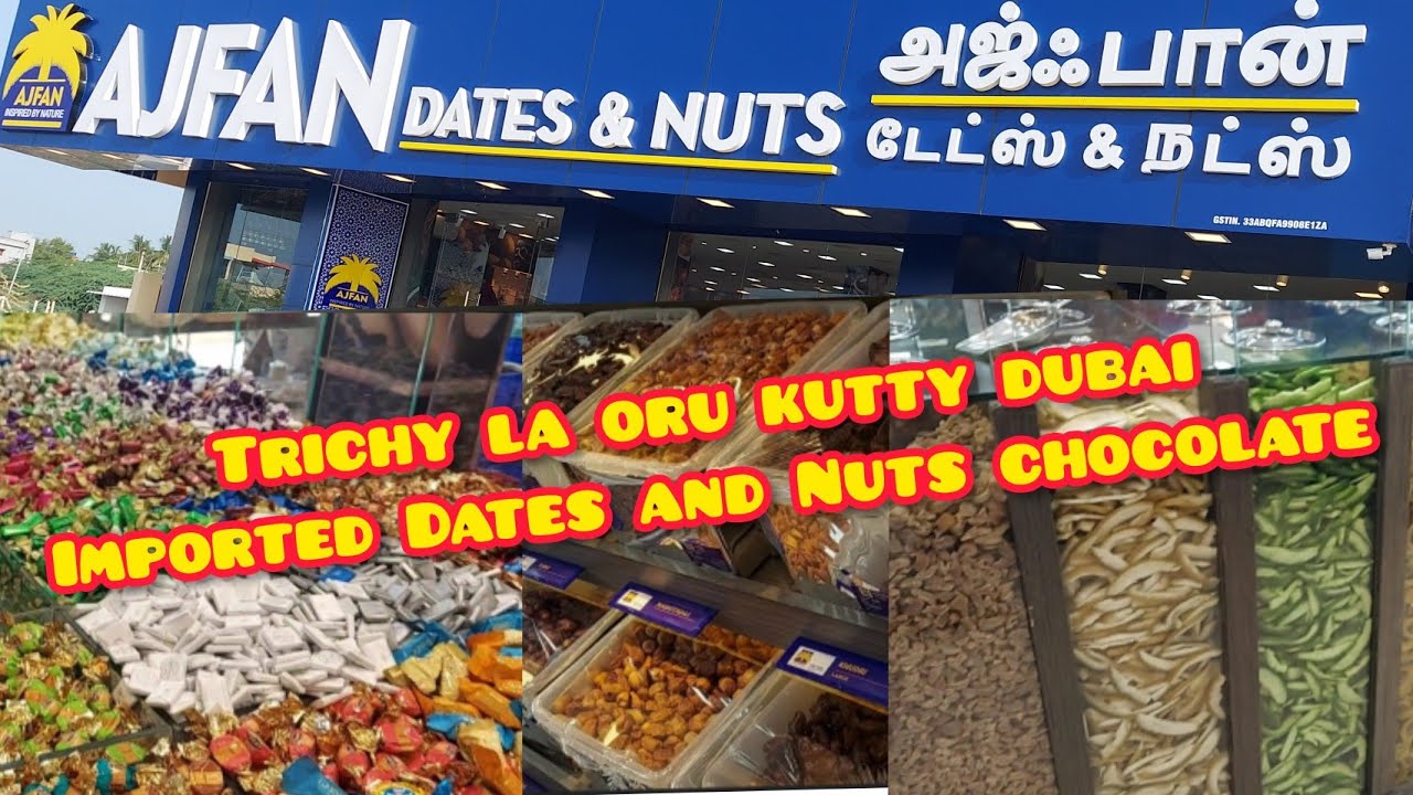 Trichy la oru kutty dubai | Imported Dates and Nuts Dry fruits | Ajfan #chocolate  #datesandnuts