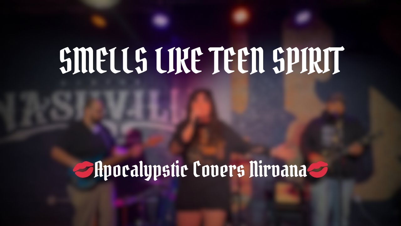 Apocalypstic Demo — “Smells Like Teen Spirit” — Nirvana