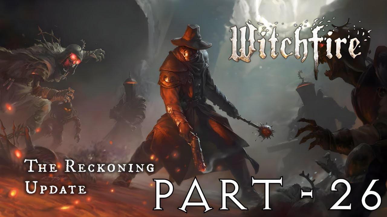 Witchfire - The Reckoning - Let’s Play - Part 26 - Velmorne Witch Vault