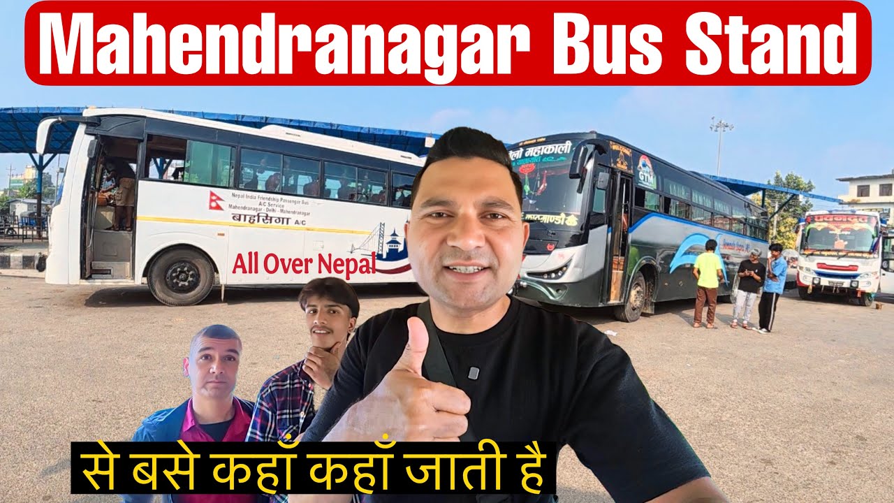 Mahendranagar Bus Stand Vlog | Yahan Se Bus Kahan Kahan Jaati Hai?  Full Guide