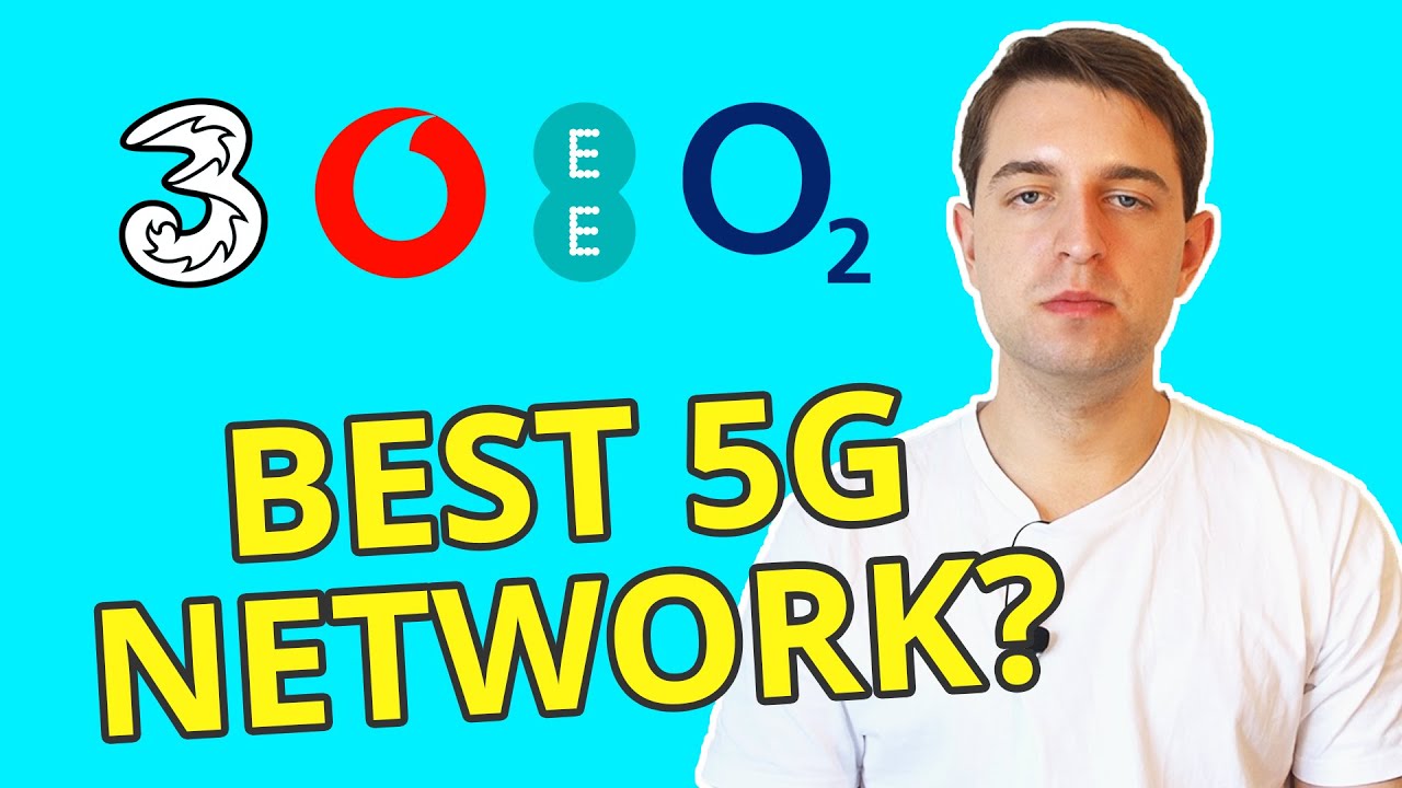 Which Is The Best 5G Network? Big Four Compared (UK)