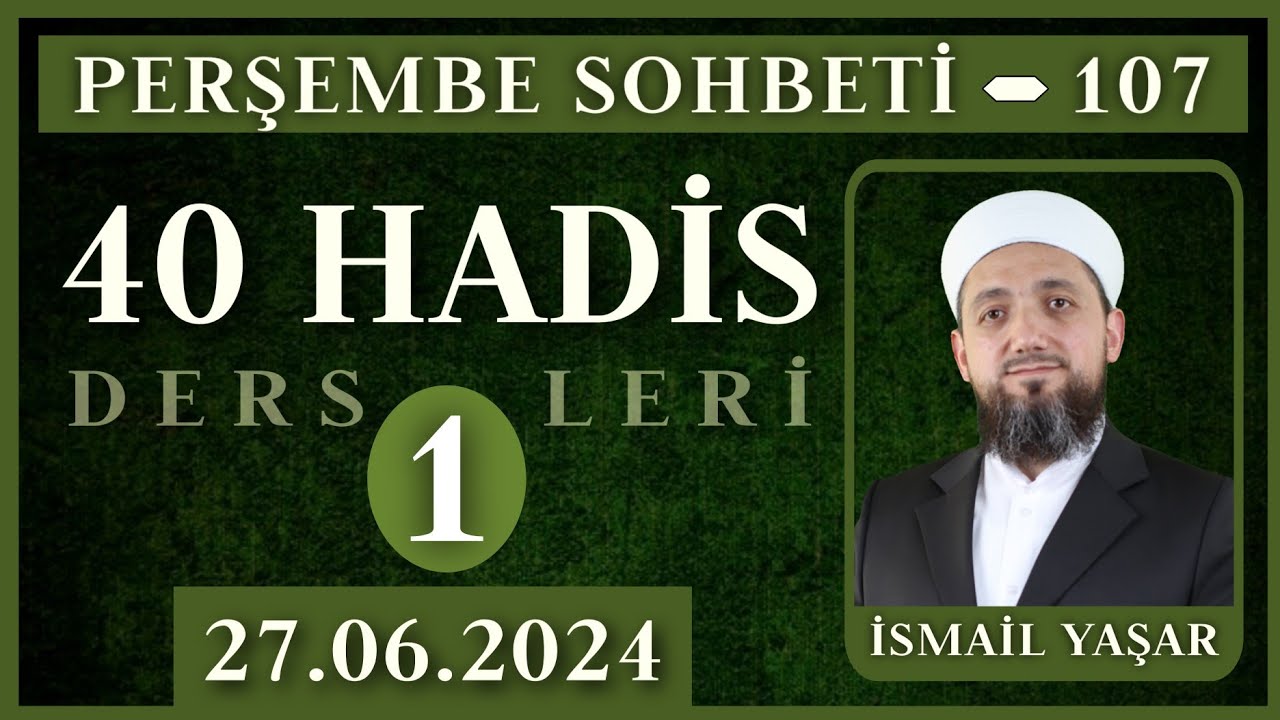 Perşembe Sohbeti • İmam Nevevî | 40 Hadis (1) | 27.06.2024
