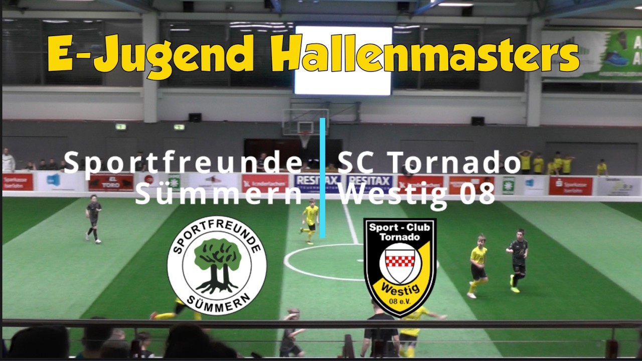 E-Jugend Hallenmasters 2026, SF Sümmern - SC Tornado Westig 08