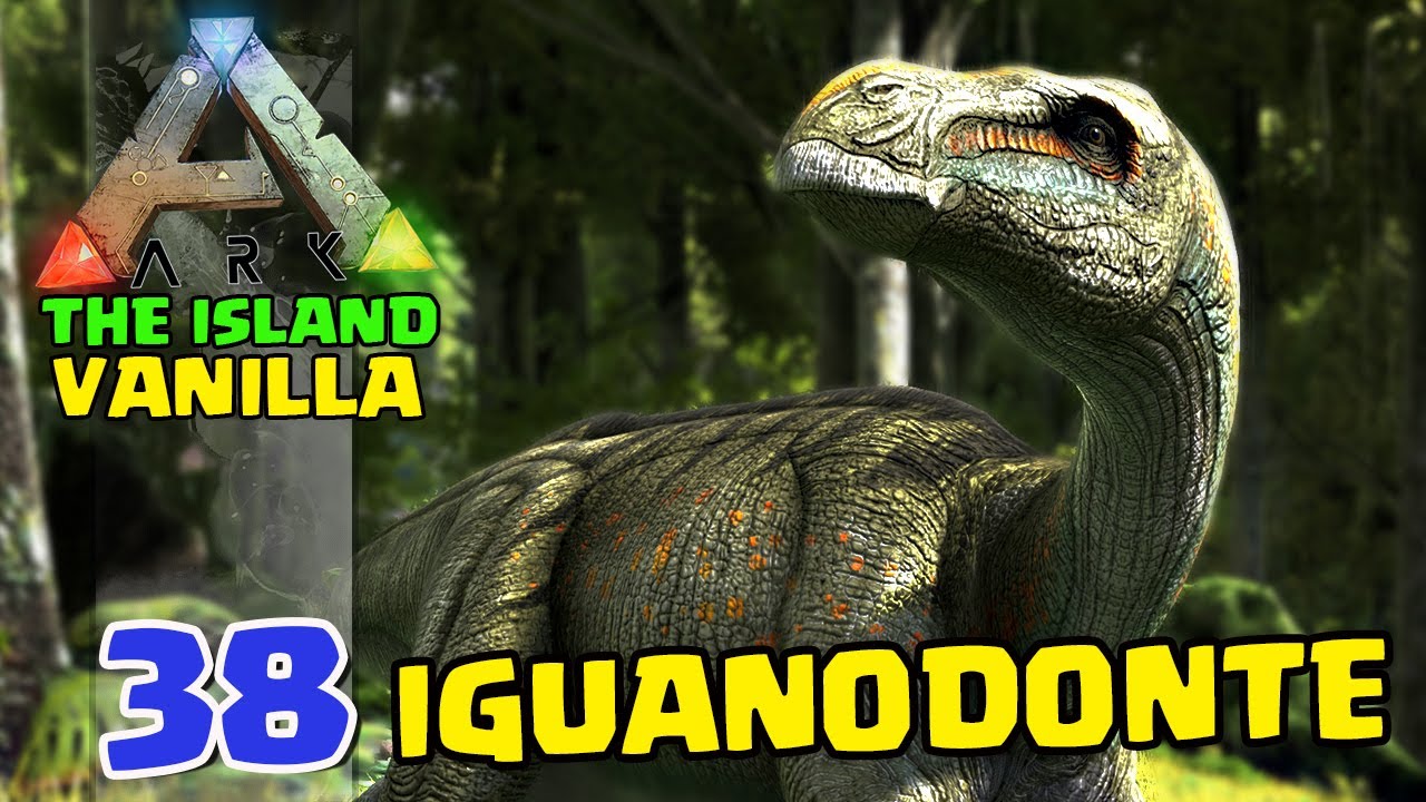 DOMANDO IGUANODONTE O FAZEDOR DE SEMENTE - ARK:SURVIVAL EVOLVED - THE ISLAND VANILLA - #38