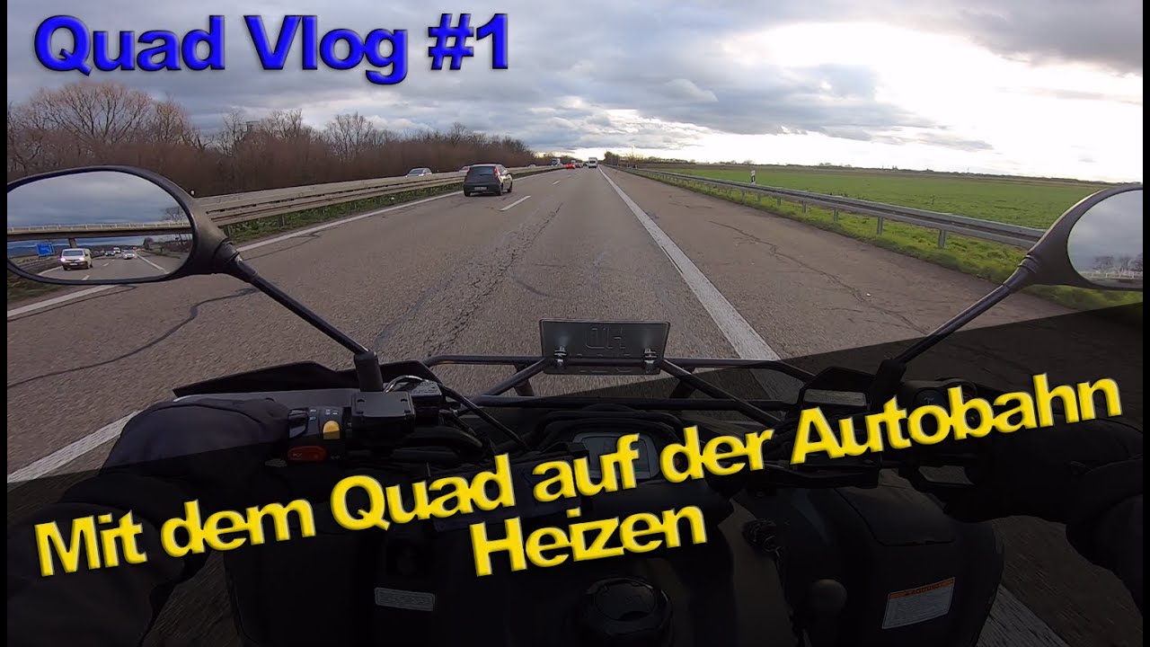 Mit dem Quad auf der Autobahn Heizen / Quad-Vlog