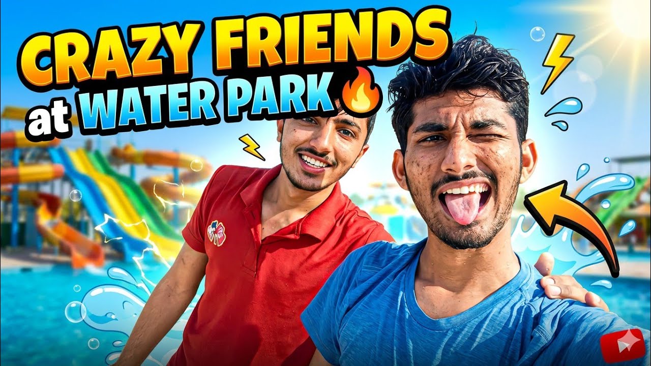 WATER PARK IN ALL FRIENDS 🔥