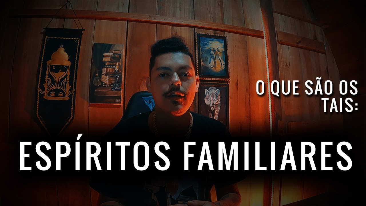 Introdução aos Espíritos Familiares - Os Benefícios de se ter um
