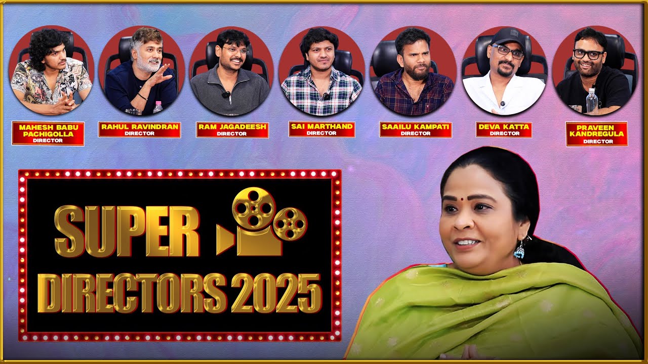 Directors Roundtable | Super Directors 2025 | Prema The Journalist | #316