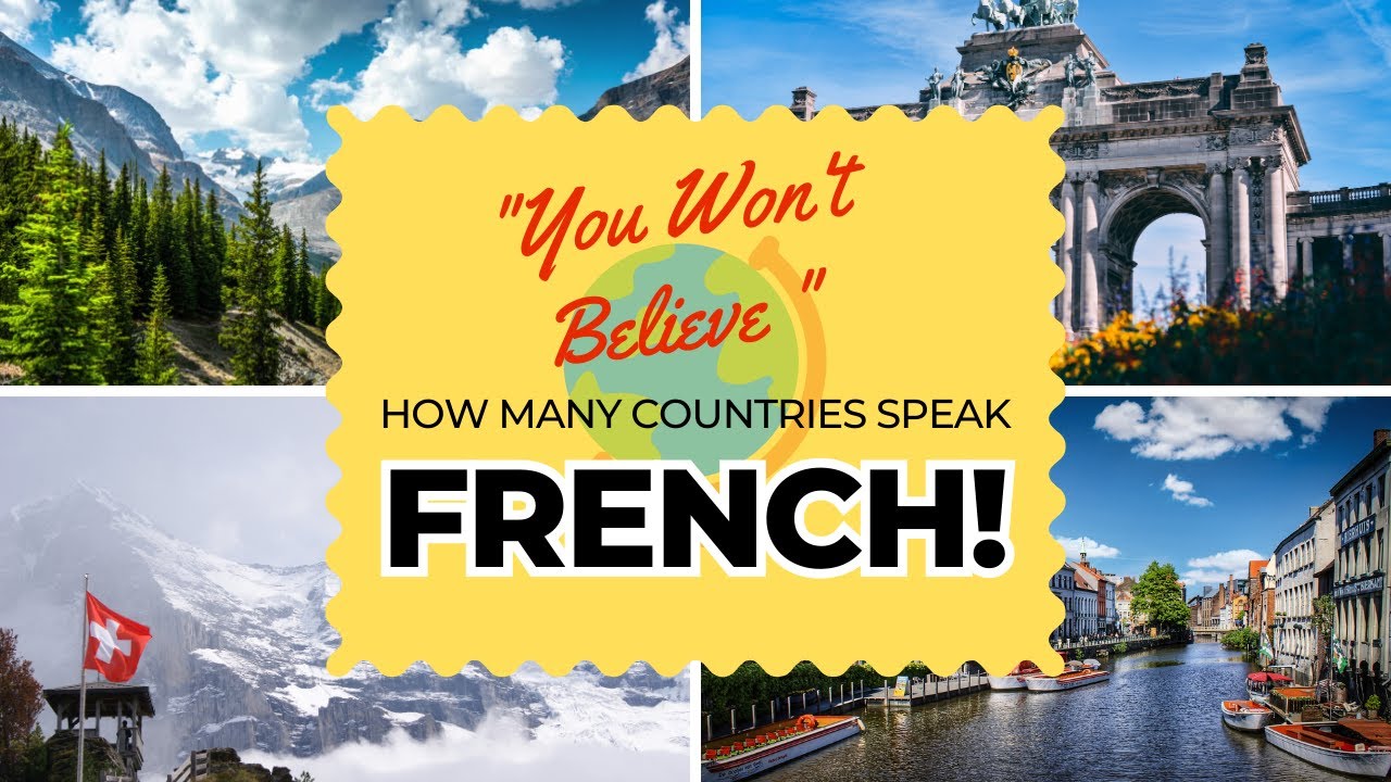 how many countries speak french/french speaking countries/learn french/french language/