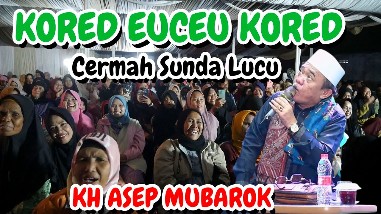 CERAMAH SUNDA LUCU SEPANJANG MASA KH ASEP MUBAROK