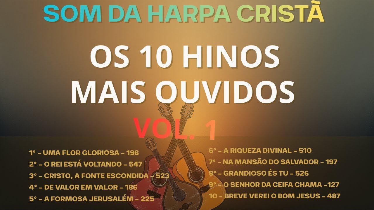 Os 10 Hinos Mais Ouvidos da Harpa Cristã | TOP 10 - VOL. 1 | Seleção Especial para os Adoradores🔥