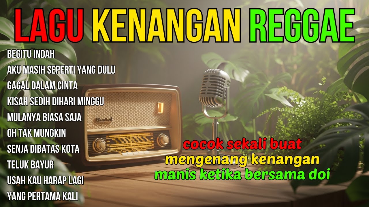 REGGAE NOSTALGIA COVER 💚 LAGU LAWAS INDONESIA YANG BIKIN RINDU MASA LALU DAN TENANGKAN HATI