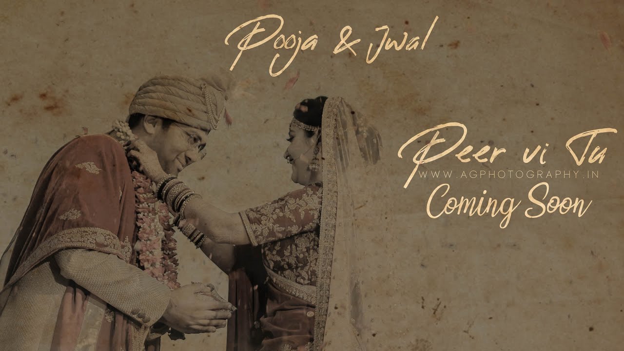 Peer Vi Tu |  Pooja & Jwal | Wedding Trailer | AG Photography 2019