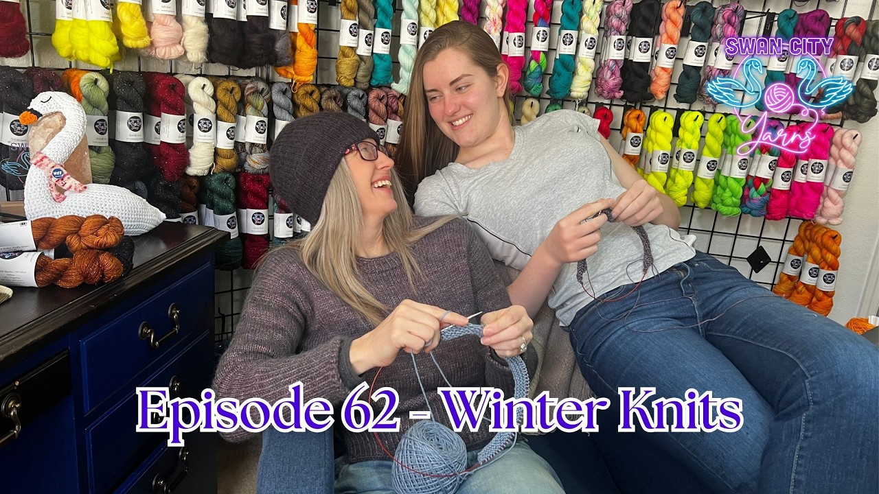 Swan City Yarns Episode 62 Live! | Knitting Podcast - Winter Knits