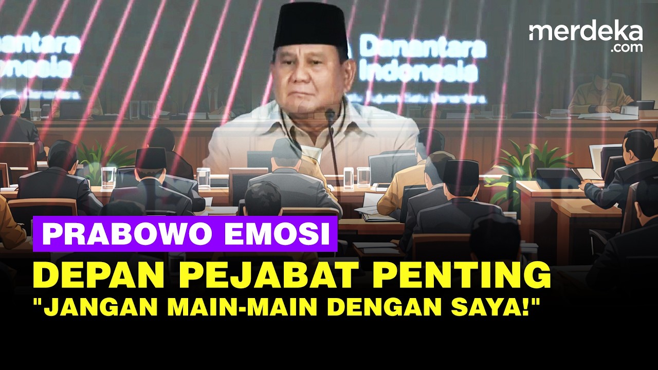 Prabowo Perintahkan Depan Pejabat Penting: Jangan Main-Main dengan Saya!