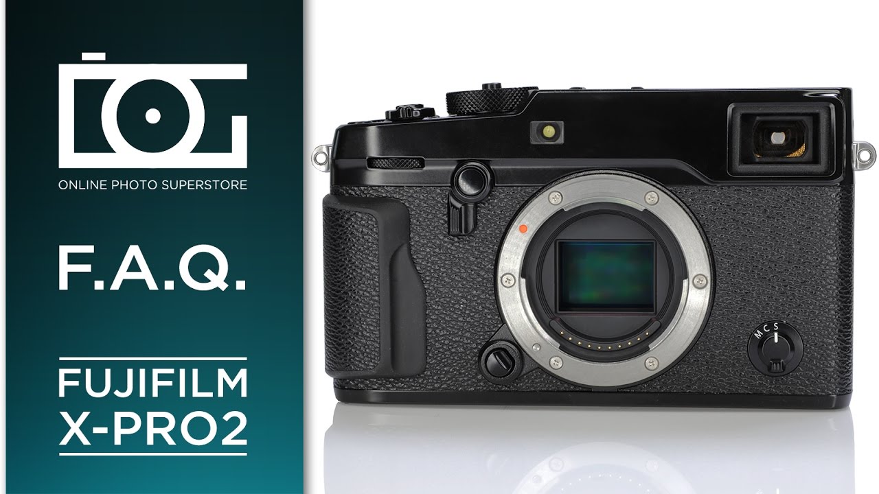 Fujifilm X-Pro2 Professional Mirrorless Digital Camera | FAQ Video