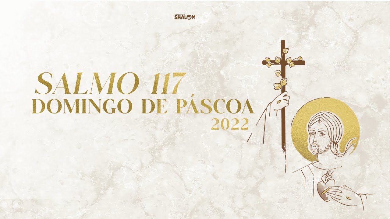 SALMO 117 | DOMINGO DA RESSURREIÇÃO | MAXSUEL E CORAL SHALOM