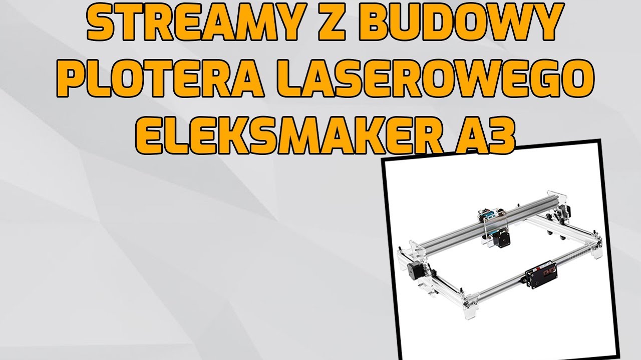 Składanie plotera laserowego EleksMaker A3 Pro