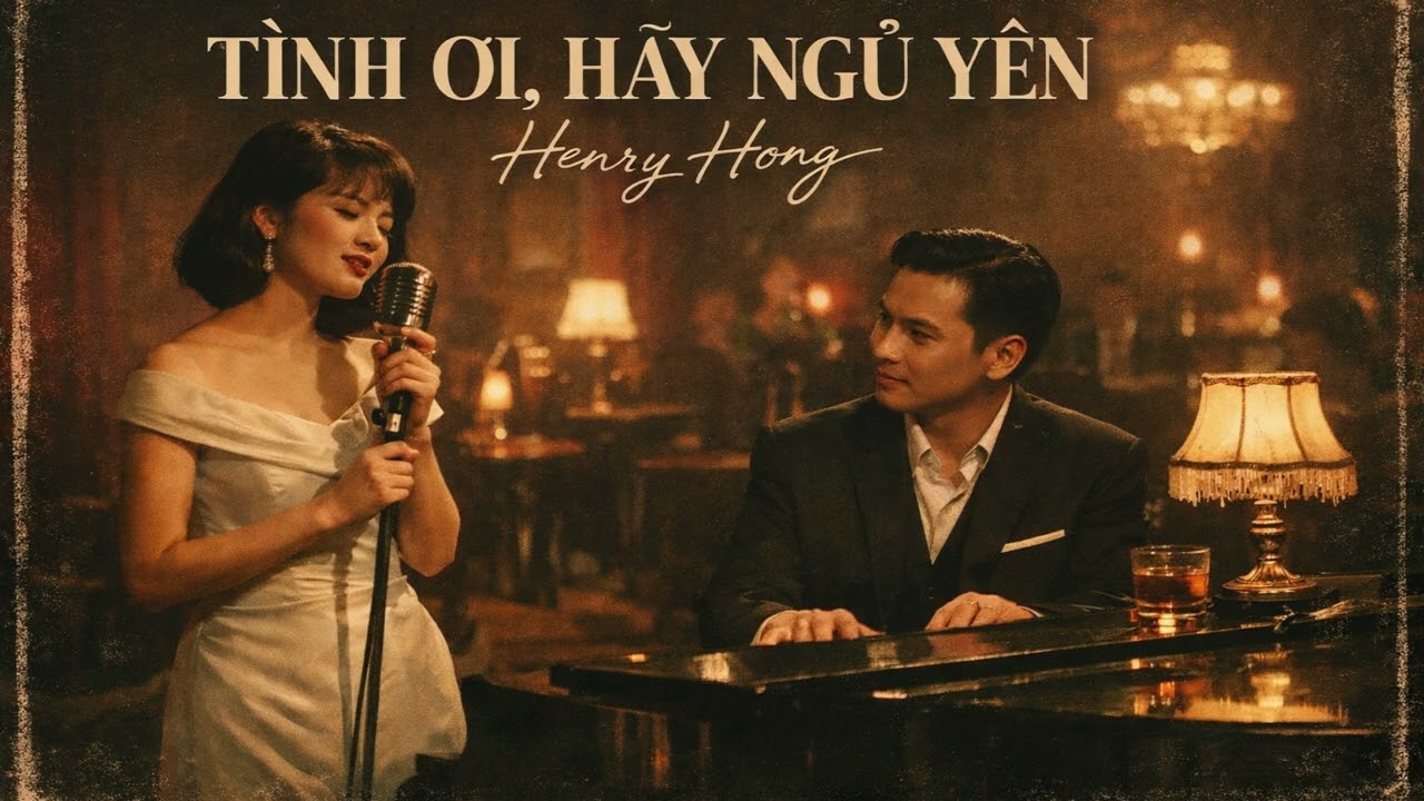 TÌNH ƠI, HÃY NGỦ YÊN  -  Sáng tác: Henry Hong