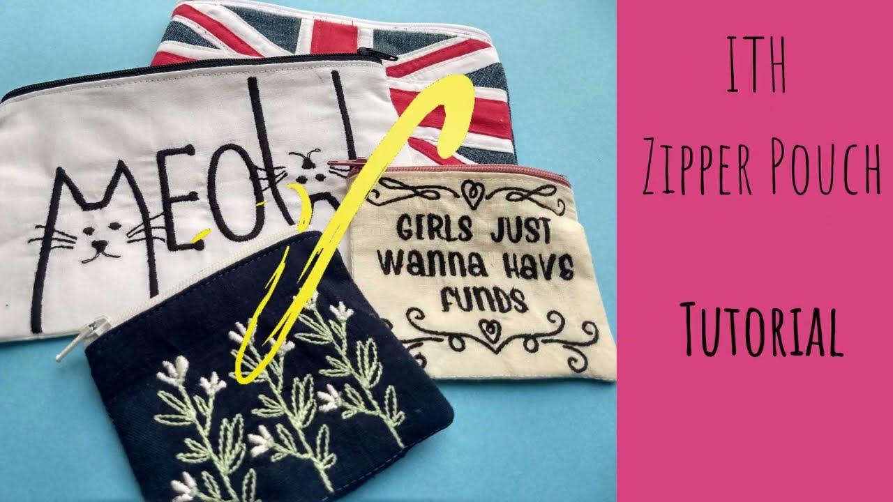 ITH zipper Pouch - Tutorial - How to Sew an In The Hoop Zipper Pouch with Machine Embroidery