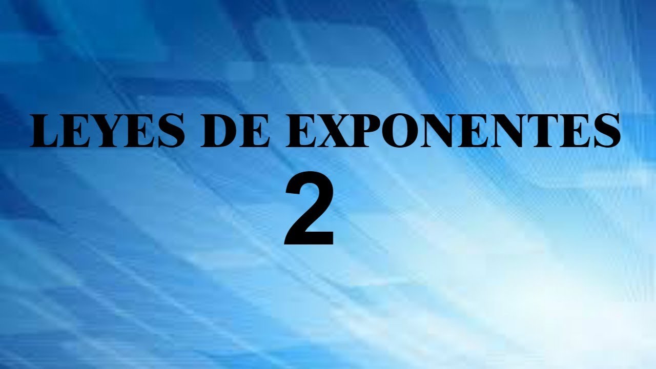 LEYES DE EXPONENTES 2 - TEORÍA Y EJERCICIOS!