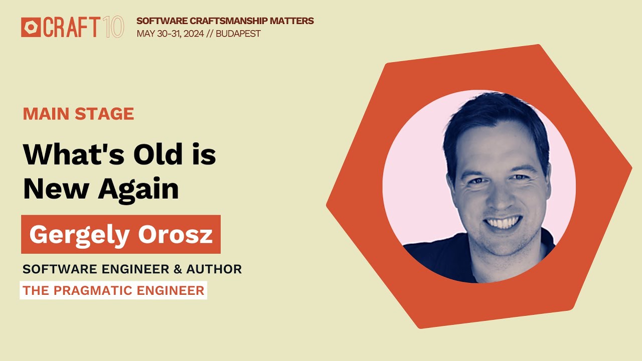 What's Old Is New Again - Gergely Orosz | Craft Conference 2024