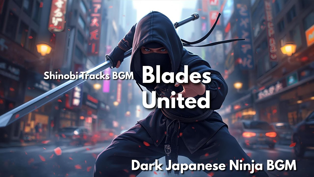 Blades United | Dark Japanese Ninja BGM for Focus & Inspiration – Shinobi Tracks BGM