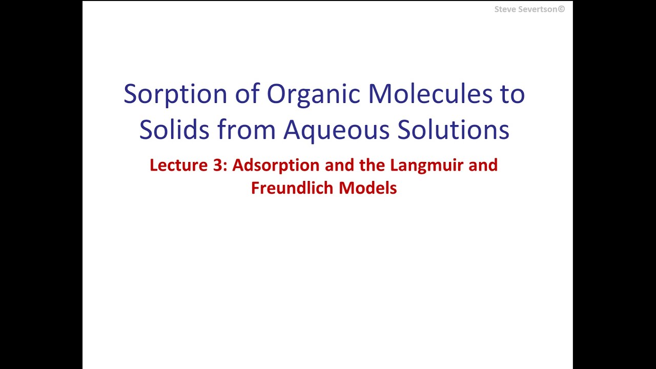 Lecture 7: Adsorption and the Langmuir and Freundlich Models