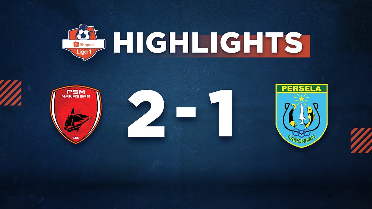 HIGHLIGHT Shopee Liga 1:  PSM vs PERSELA