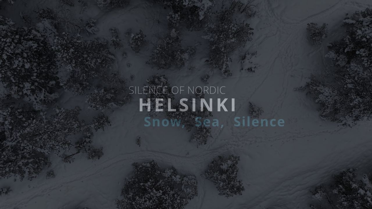 HELSINKI - Snow, Sea, Silence | SILENCE OF NORDIC