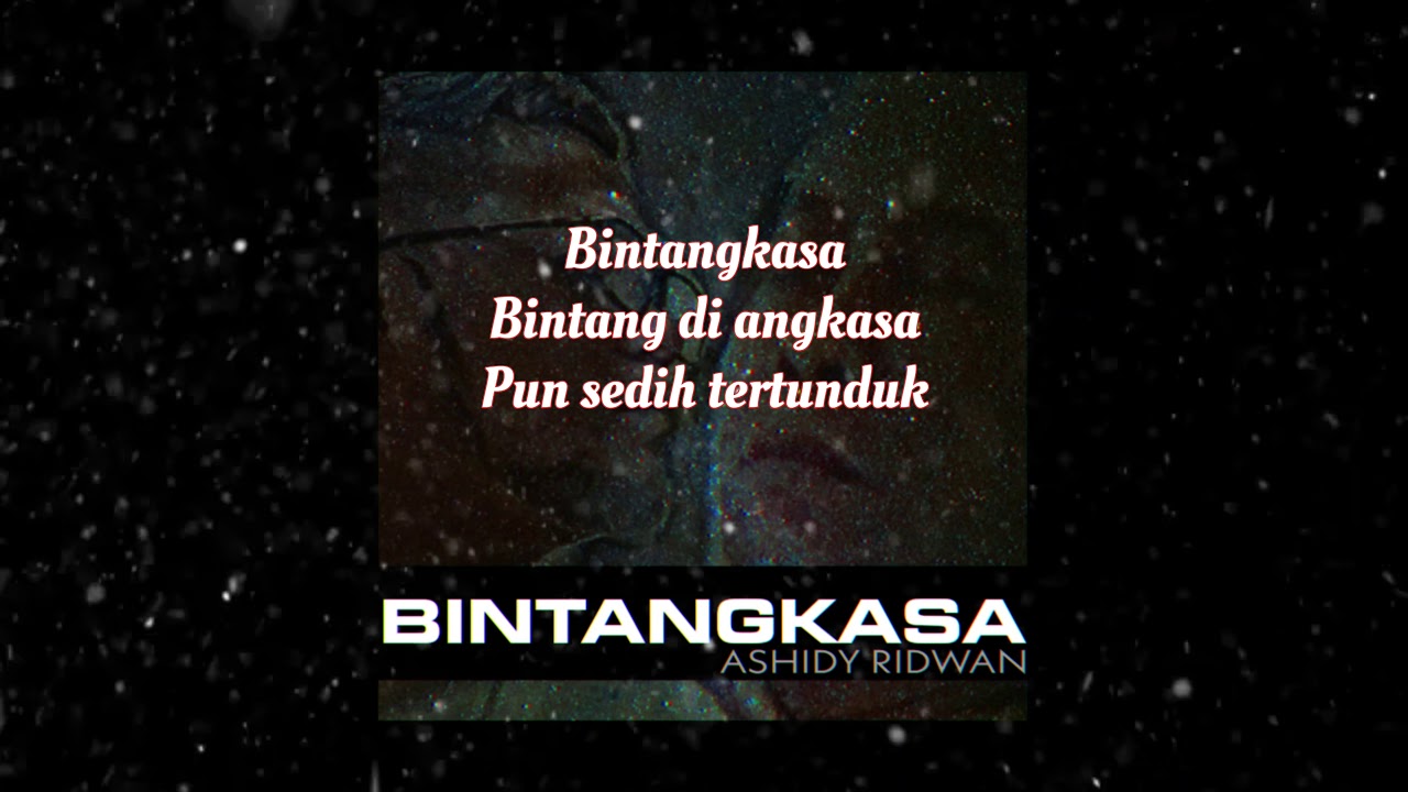 Bintangkasa By Ashidy Ridwan (Lyrics Video)