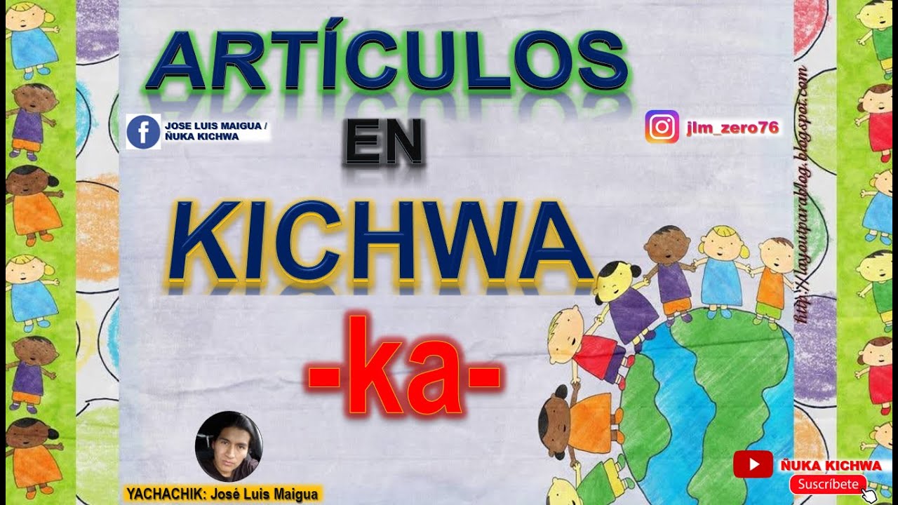 Los Artículos en Kichwa -KA- | Uso y Aplicación del Morfema  -ka- , -shuk- |