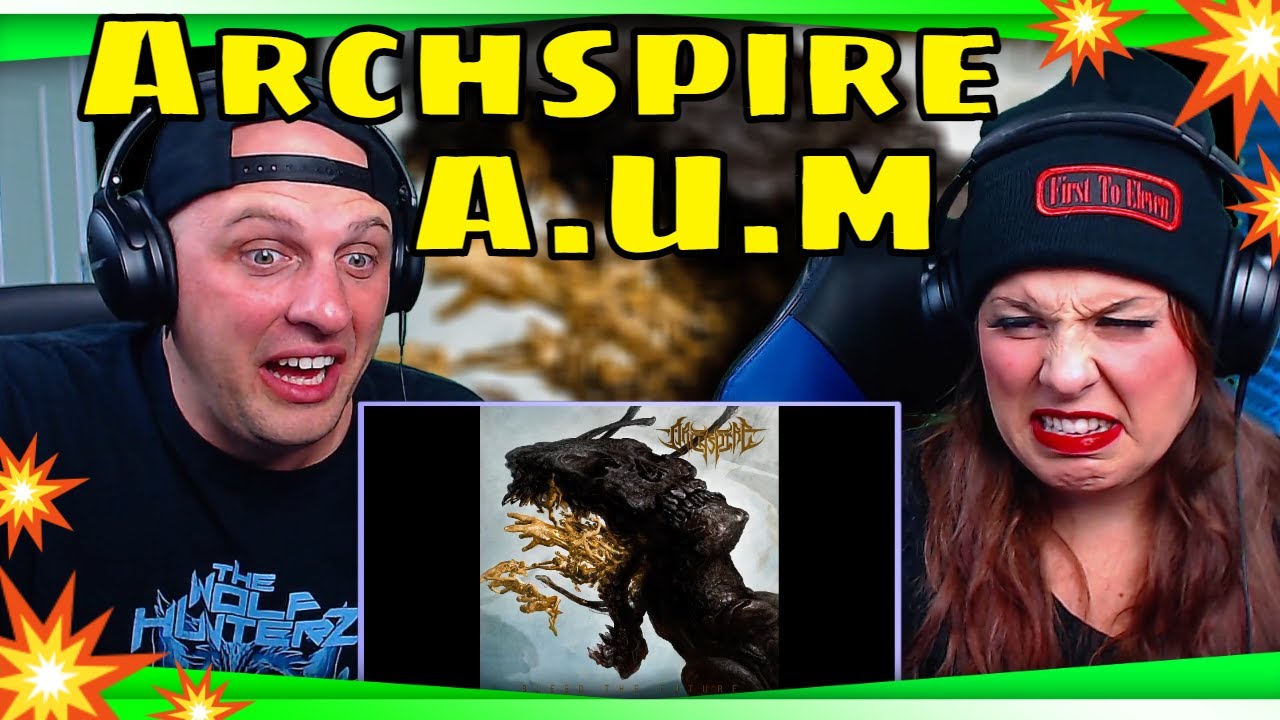 First Time Hearing A.U.M by Archspire | THE WOLF HUNTERZ REACTIONS