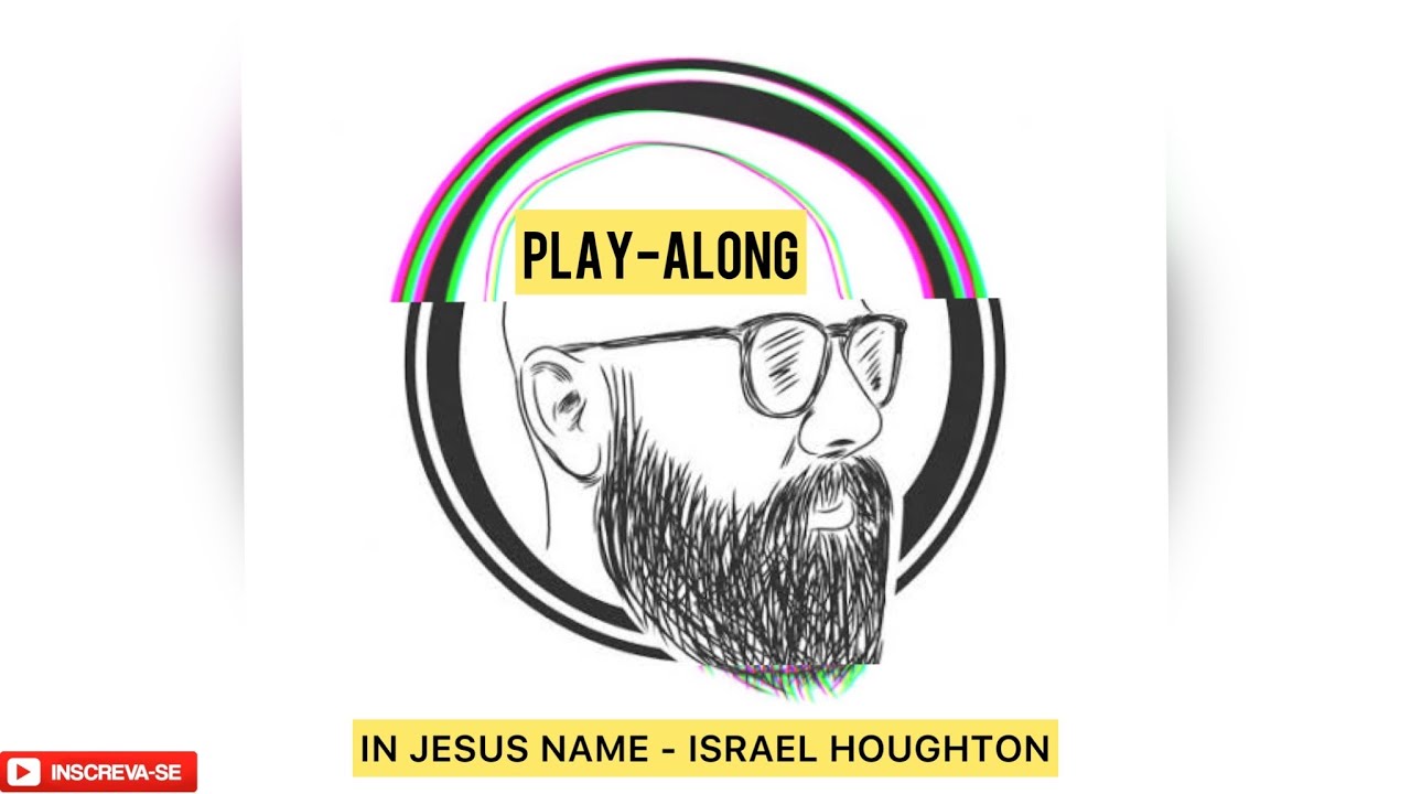 PLAY ALONG IN JESUS NAME - ISRAEL HOUGHTON
