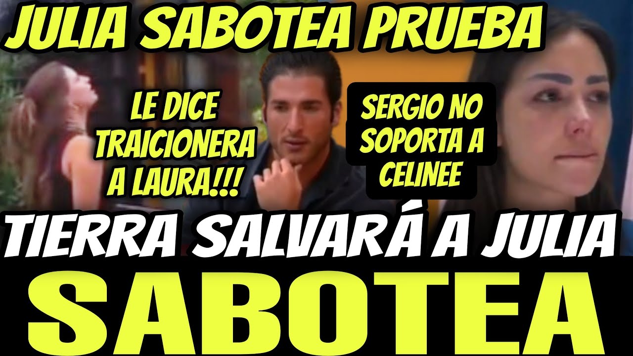 🔥ULTIMA HORA🔥JULIA SABOTEA PRUEBA LA CASA DE LOS FAMOSOS 6 EN VIVO🔥TIERRA SALVA A JULIA🔥CAELI LLORA